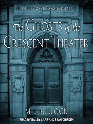 cover image of The Ghosts of the Crescent Theater